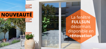 La fenêtre FULLSUN désormais disponible pour la rénovation ! | Menuiseries Bouvet